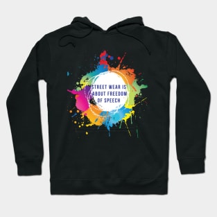 Street Wear Is Freedom of Speech Hoodie